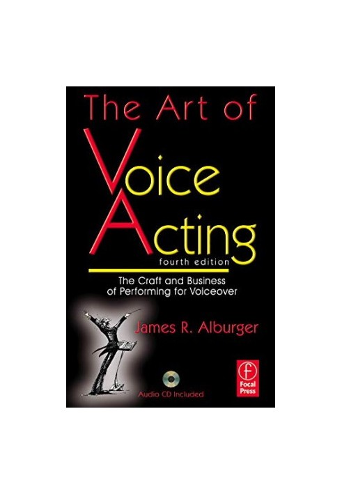 The Art of Voice Acting: The Craft and Business of Performing Voiceover