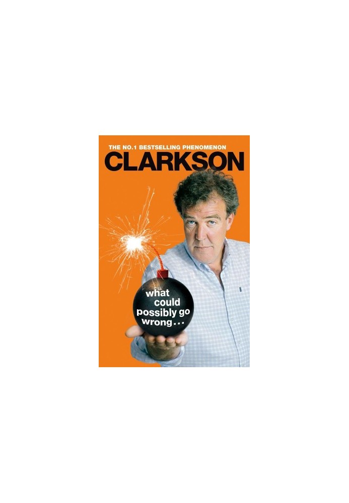 [The World According to Clarkson 06] • What Could Possibly Go Wrong. . .