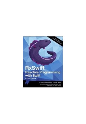 RxSwift: Reactive Programming with Swift (Fourth Edition)