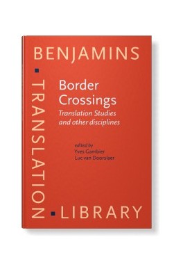 Border Crossings: Translation Studies and other disciplines