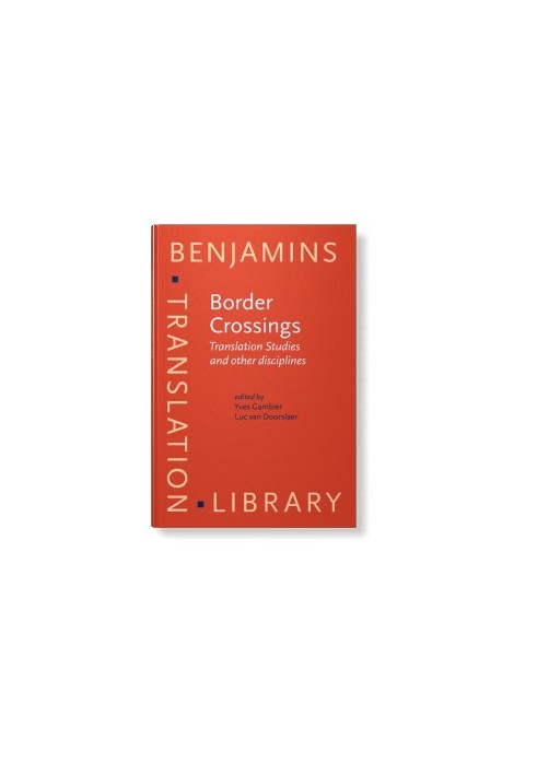 Border Crossings: Translation Studies and other disciplines
