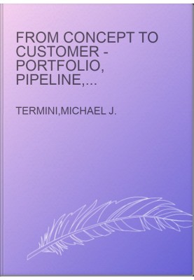 From Concept to Customer - Portfolio, Pipeline, and Strategic Project Management