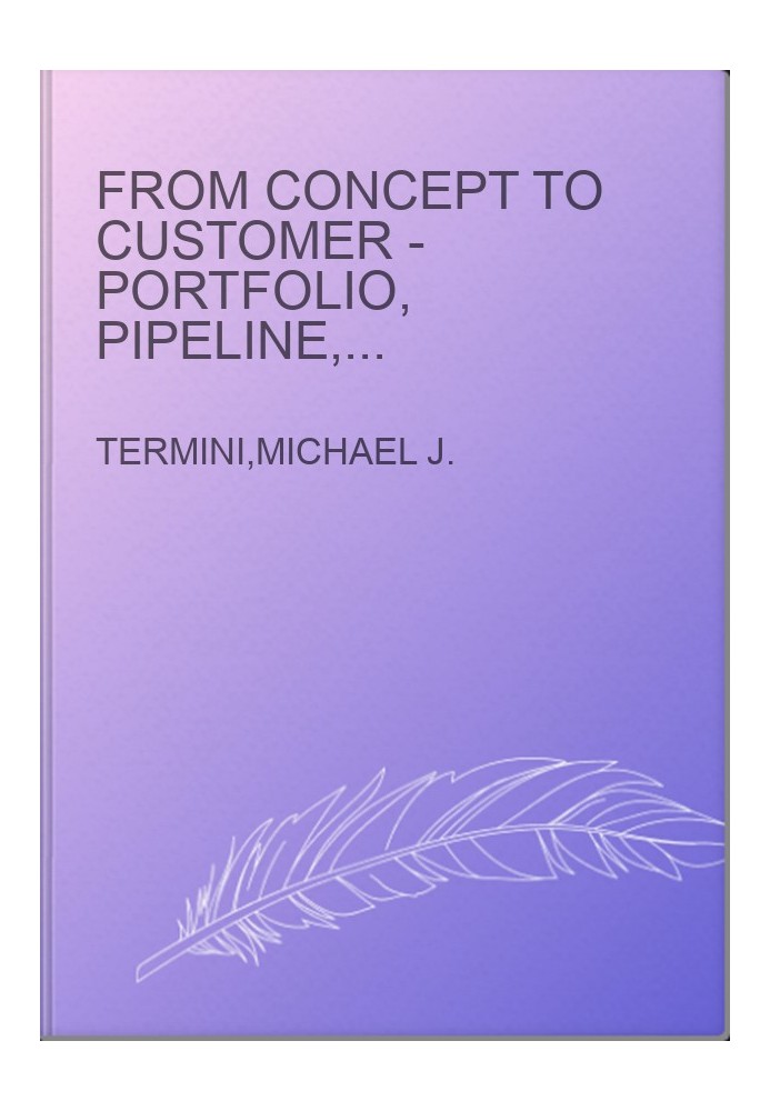 From Concept to Customer - Portfolio, Pipeline, and Strategic Project Management