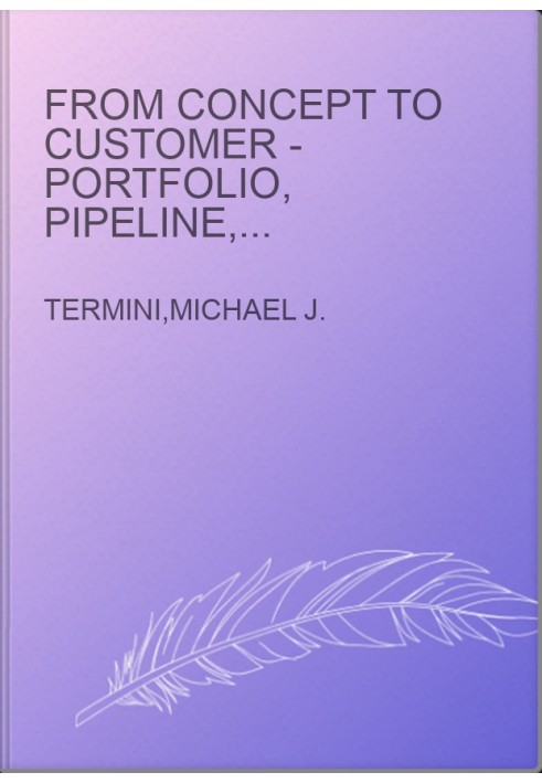 From Concept to Customer - Portfolio, Pipeline, and Strategic Project Management
