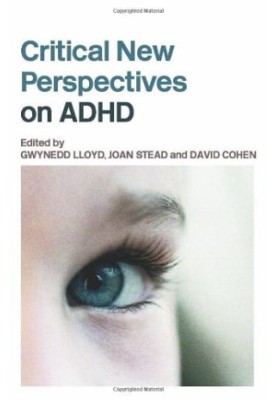 Critical New Perspectives on Attention Deficit Hyperactivity Disorder