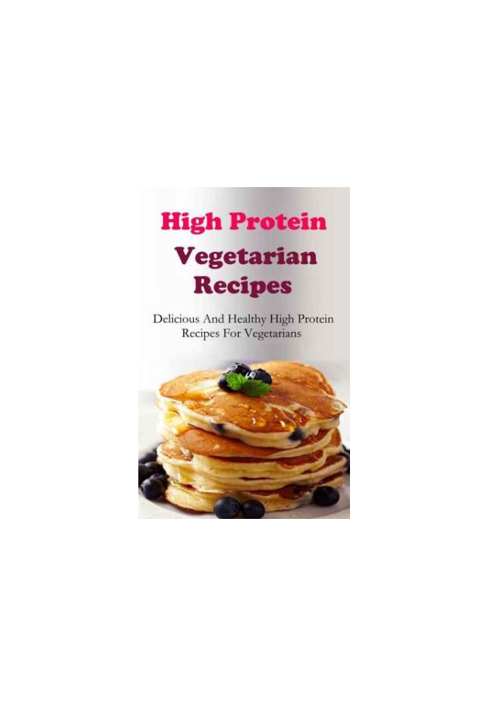 High Protein Vegetarian Recipes Delicious And Healthy High Protein Vegetarian Recipes