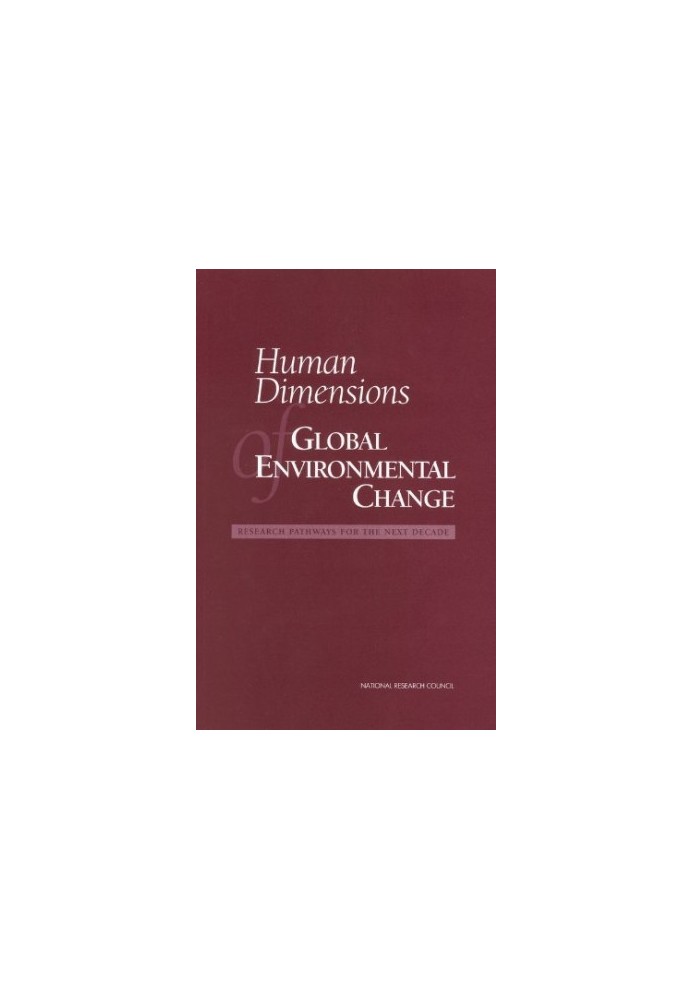Human Dimensions of Global Environmental Change: Research Pathways for the Next Decade