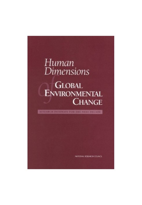 Human Dimensions of Global Environmental Change: Research Pathways for the Next Decade