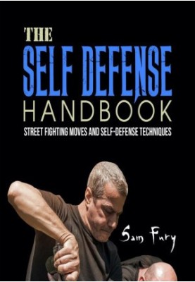 The Self-Defense Handbook: The Best Street Fighting Moves and Self-Defense Techniques