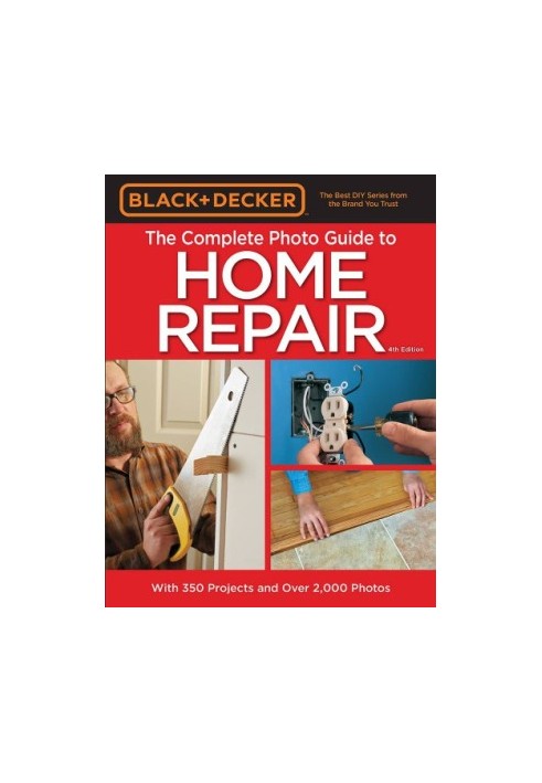 The complete photo guide to home repair: with 350 projects and over 2,000 photos