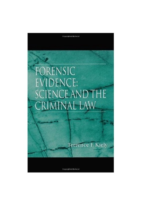 Forensic Evidence: Science and the Criminal Law