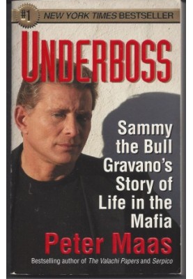 Underboss: Sammy the Bull Gravano's Story of Life in the Mafia