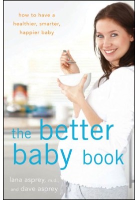 The Better Baby Book · How to Have a Healthier, Smarter, Happier Baby