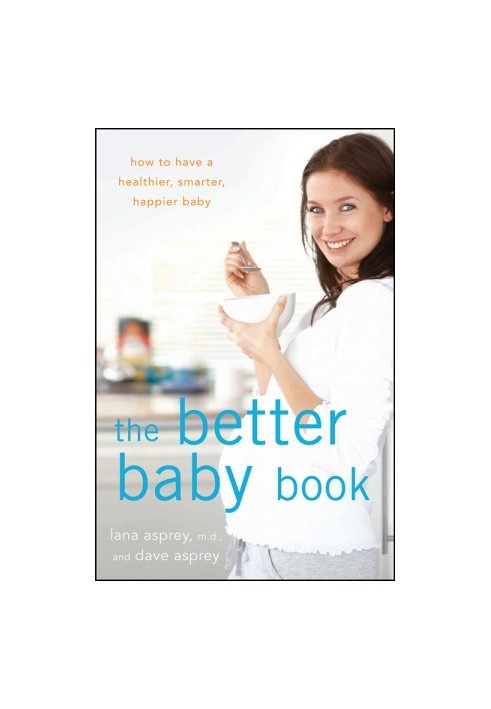 The Better Baby Book · How to Have a Healthier, Smarter, Happier Baby