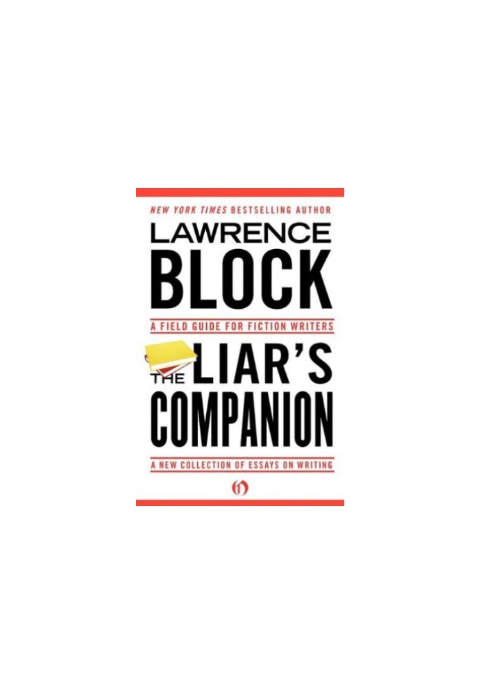 The Liar's Companion A Field Guide for Fiction Writers