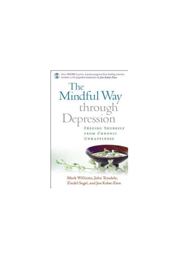 The Mindful Way through Depression - Freeing Yourself from Chronic Unhappiness