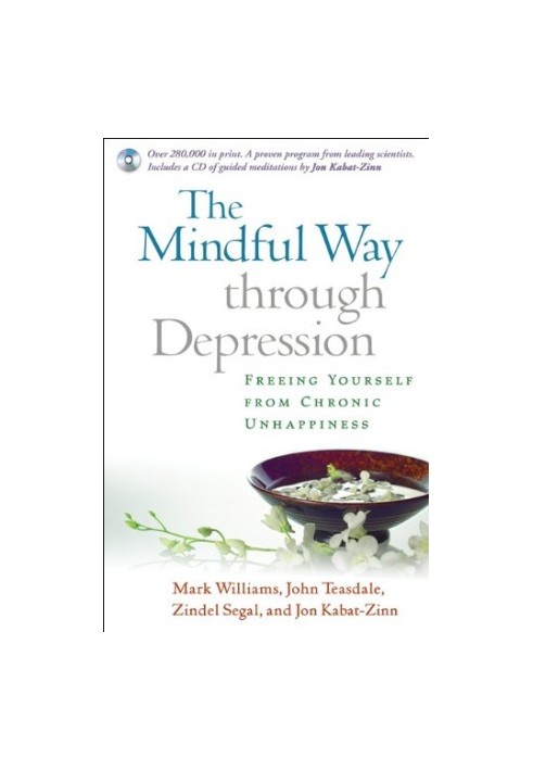 The Mindful Way through Depression - Freeing Yourself from Chronic Unhappiness