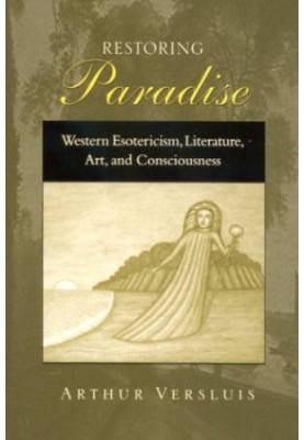 Restoring paradise : Western esotericism, literature, art, and consciousness