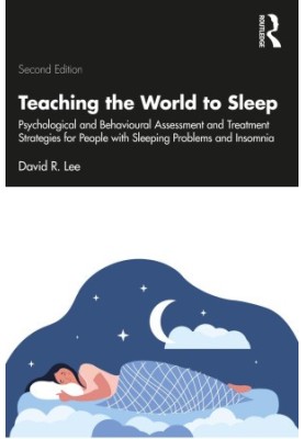 Teaching the World to Sleep: Psychological and Behavioural Assessment and Treatment Strategies for People with Sleeping Probl