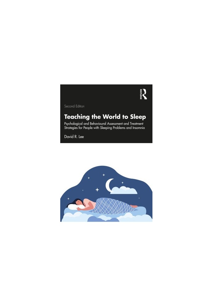 Teaching the World to Sleep: Psychological and Behavioural Assessment and Treatment Strategies for People with Sleeping Probl