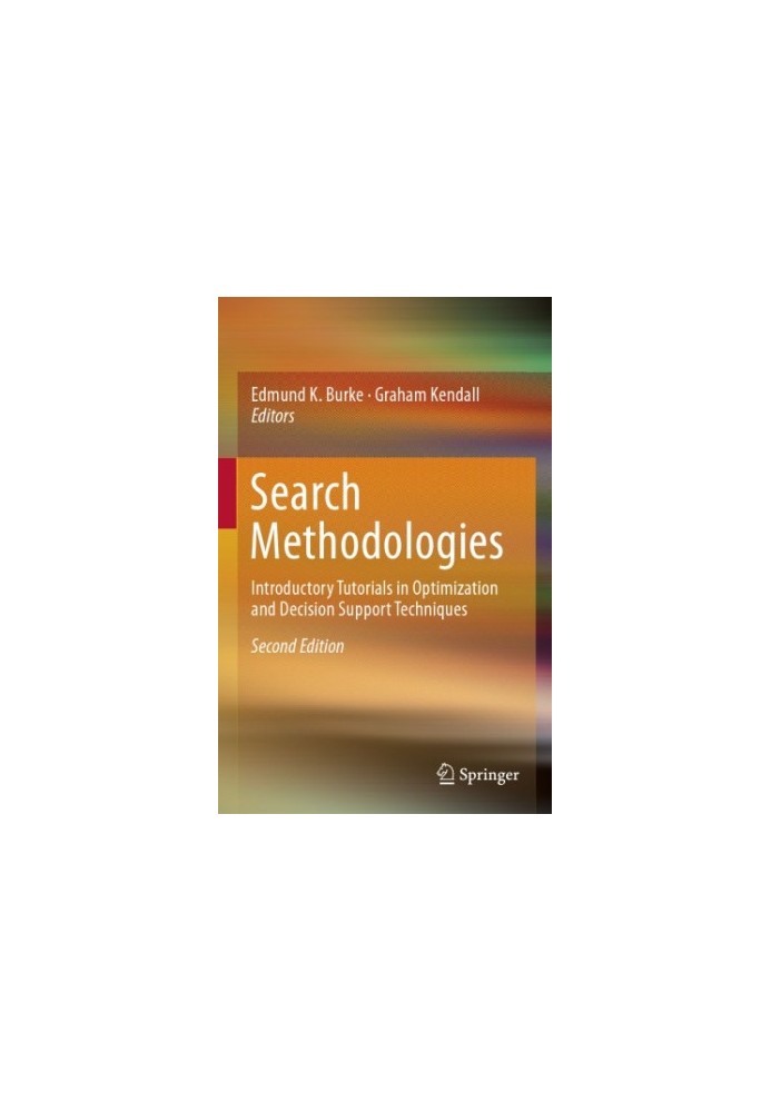 Search Methodologies Introductory Tutorials in Optimization and Decision Support Techniques