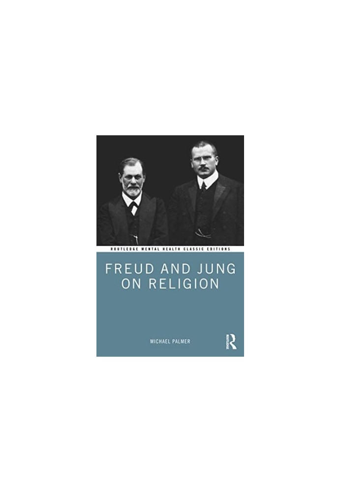 Freud and Jung on Religion (Routledge Mental Health Classic Editions)