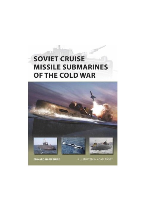 Soviet Cruise Missile Submarines of the Cold War