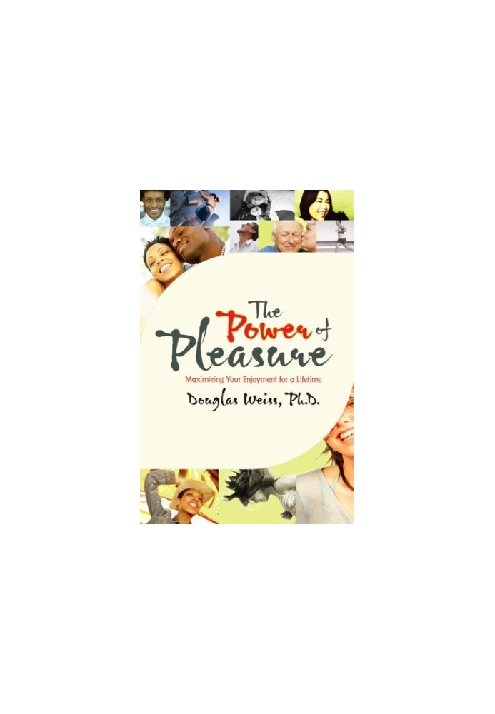 The Power of Pleasure: Maximizing Your Enjoyment for a Lifetime