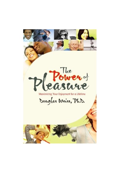 The Power of Pleasure: Maximizing Your Enjoyment for a Lifetime