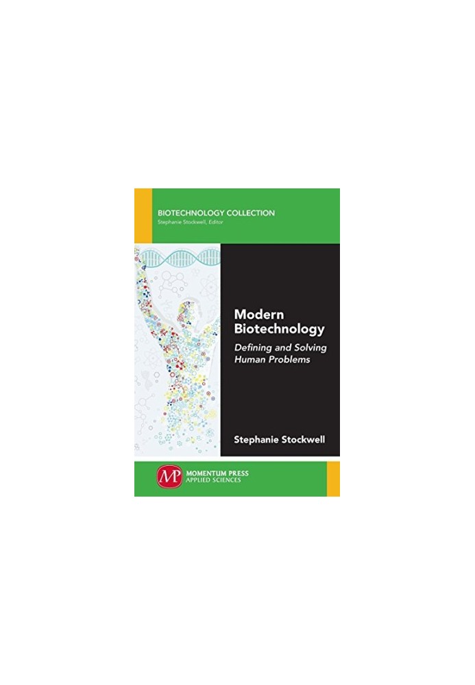 Modern biotechnology : defining and solving human problems