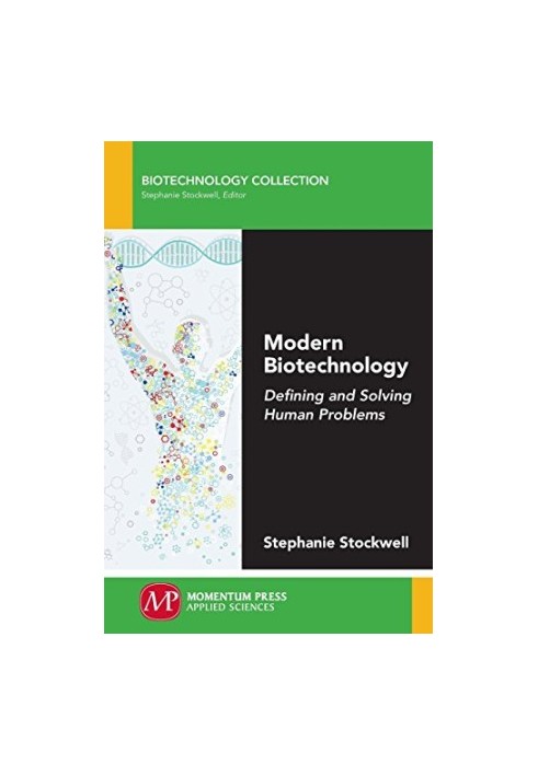 Modern biotechnology : defining and solving human problems