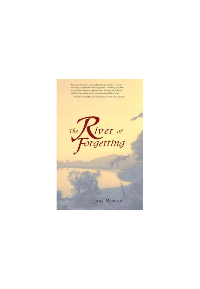 The River of Forgetting: A Memoir of Healing from Sexual Abuse