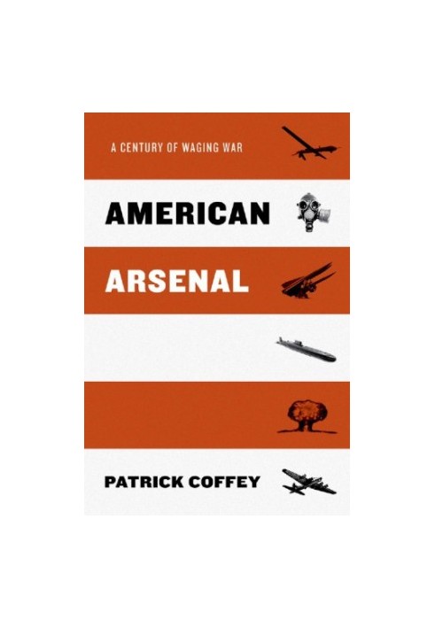 American arsenal: a century of waging war