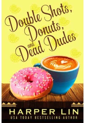 [Cape Bay Cafe Mystery 08] • Double Shots, Donuts, and Dead Dudes