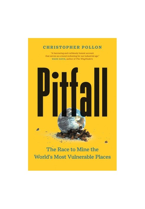 Pitfall: The Race to Mine the World’s Most Vulnerable Places