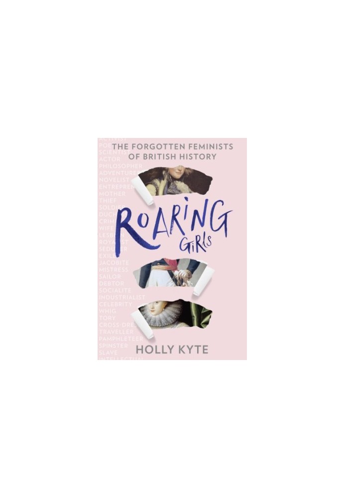 Roaring Girls: The Forgotten Feminists of British History