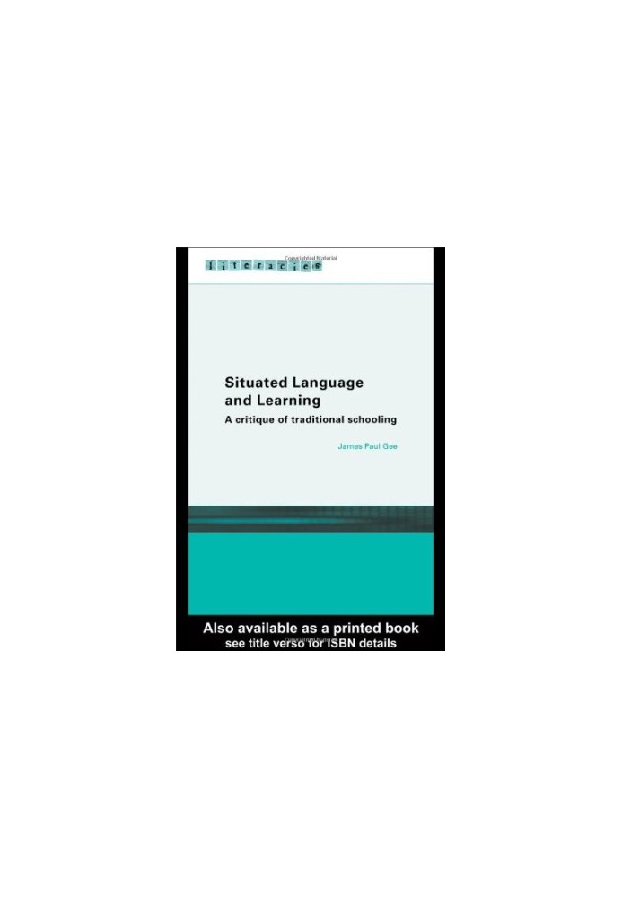 Situated Language and Learning: A Critique of Traditional Schooling