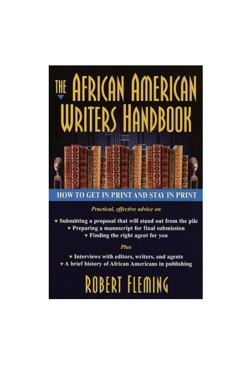 The African American Writer's Handbook: How to Get in Print and Stay in Print