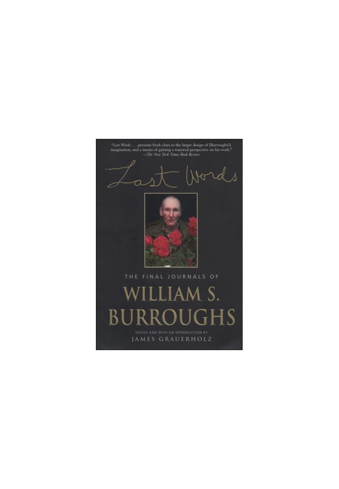 Last Words: The Final Journals of William S. Burroughs