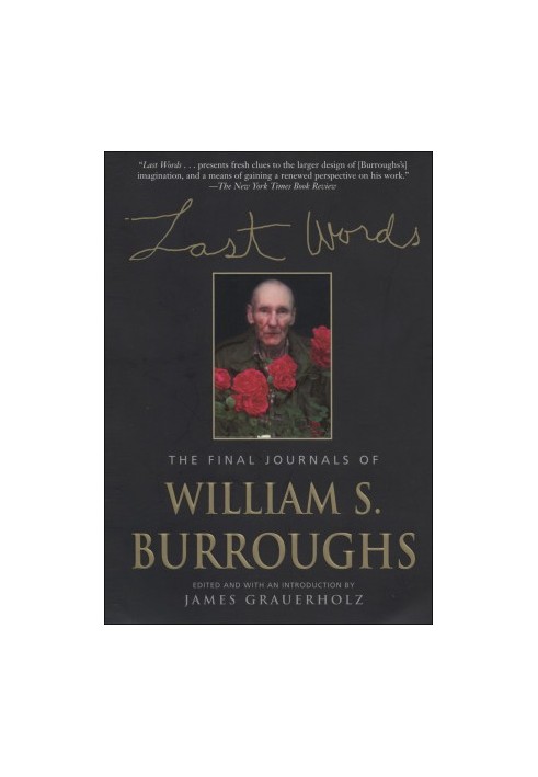 Last Words: The Final Journals of William S. Burroughs