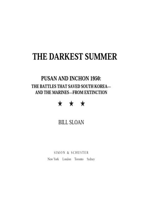 The Darkest Summer: Pusan and Inchon 1950: The Battles That Saved South Korea--and the Marines--from Extinction (No Series)