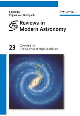 Reviews in Modern Astronomy: Zooming in: The Cosmos at High Resolution, Volume 23