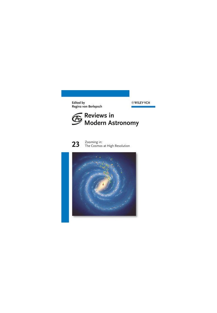 Reviews in Modern Astronomy: Zooming in: The Cosmos at High Resolution, Volume 23