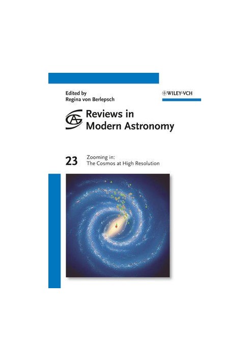 Reviews in Modern Astronomy: Zooming in: The Cosmos at High Resolution, Volume 23