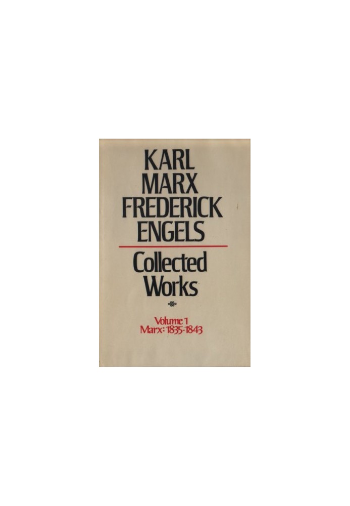 Collected Works, Vol. 1: Marx: 1835-1843
