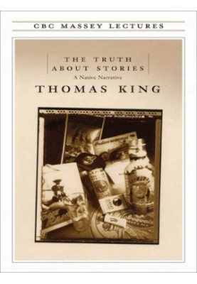 The Truth About Stories: A Native Narrative