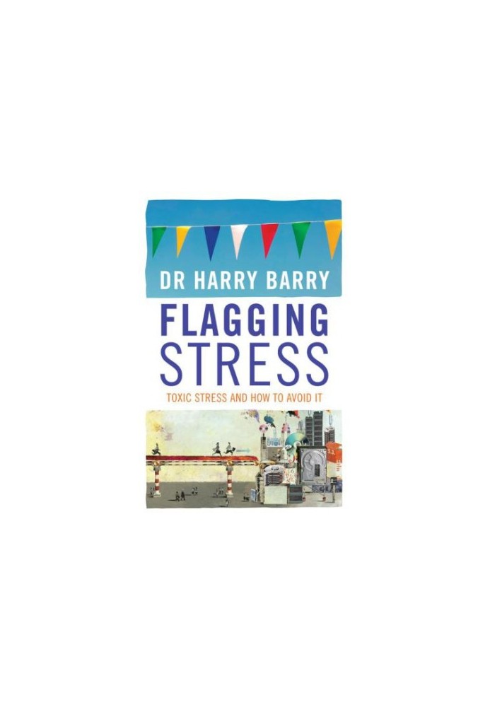 Flagging Stress: Toxic Stress and How to Avoid It