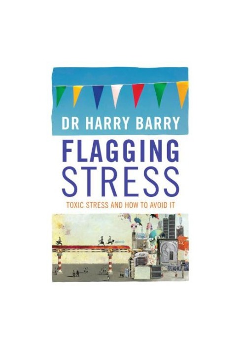 Flagging Stress: Toxic Stress and How to Avoid It