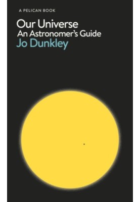 Our universe: an astronomer's guide