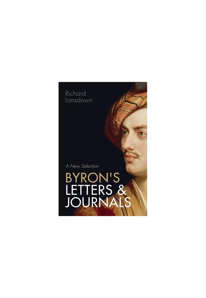 Byron's Letters and Journals: A New Selection